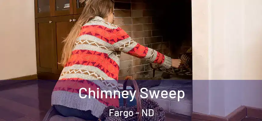 Chimney Sweep Fargo - ND