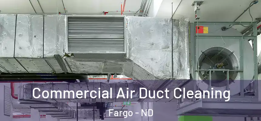  Commercial Air Duct Cleaning Fargo - ND