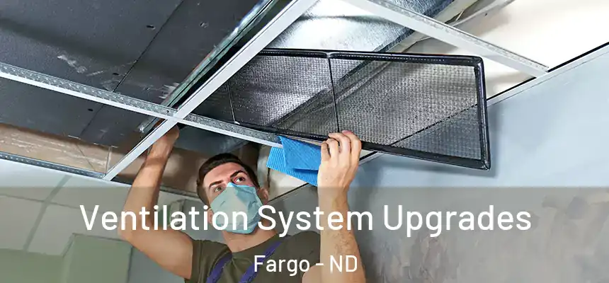  Ventilation System Upgrades Fargo - ND